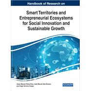 Handbook of Research on Smart Territories and Entrepreneurial Ecosystems for Social Innovation and Sustainable Growth by Palma-Ruiz, Jess Manuel; Saiz-lvarez, Jos Manuel; Herrero-crespo, ngel, 9781799820970