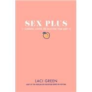 Sex Plus by Green, Laci, 9780062560971