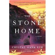 The Stone Home by Crystal Hana Kim, 9780063310971