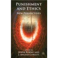 Punishment and Ethics New Perspectives by Ryberg, Jesper; Corlett, J. Angelo, 9780230240971