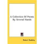 A Collection Of Poems By Several Hands by Dodsley, Robert, 9780548510971