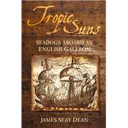 Tropic Suns by Dean, James Seay, 9780752450971