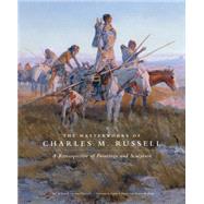 The Masterworks of Charles M. Russell by Troccoli, Joan Carpenter; Sharp, Lewis I.; King, Duane H., 9780806140971