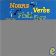 Nouns and Verbs Have a Field Day by Pulver, Robin; Reed, Lynn Rowe, 9780823420971