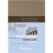 Inside Civil Procedure What Matters and Why by Erichson, Howard M., 9781454810971