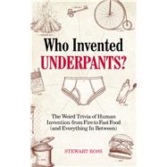 Who Invented Underpants? by Ross, Stewart, 9781646040971