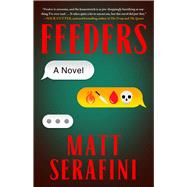 Feeders A Novel by Serafini, Matt, 9781668060971