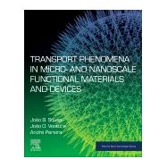 Transport Phenomena in Micro- and Nanoscale Functional Materials and Devices by Ventura, Joao Oliveira; Sousa, Joao Bessa; Araujo, Joao Pedro; Pereira, Andre; Freitas, Paulo, 9780323460972