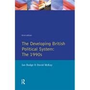 The Developing British Political System: The 1990s by Budge; Ian, 9780582090972