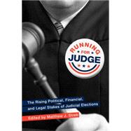 Running for Judge : The Rising Political, Financial, and Legal Stakes of Judicial Elections by Streb, Matthew J., 9780814740972