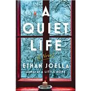 A Quiet Life A Novel by Joella, Ethan, 9781982190972