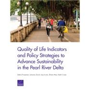 Quality of Life Indicators and Policy Strategies to Advance Sustainability in the Pearl River Delta by Knopman, Debra; Zmud, Johanna; Ecola, Liisa; Mao, Zhimin; Crane, Keith, 9780833090973