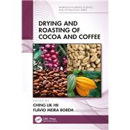 Drying and Roasting of Cocoa and Coffee by Hii, Ching Lik; Borm, Flvio Meira, 9781138080973
