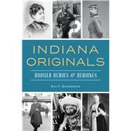 Indiana Originals by Boomhower, Ray E., 9781467140973