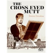 The Cross-eyed Mutt by Davodeau, tienne, 9781681120973