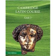 North American Cambridge Latin Course, Unit 3 by University of Cambridge School Classics Project, 9781107070974