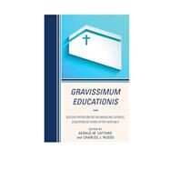 Gravissimum Educationis Golden Opportunities in American Catholic Education 50 Years after Vatican II by Cattaro, Gerald M.; Russo, Charles J.; Cattaro, Gerald M.; Russo, Charles J.; Cooper, Bruce S.,; Ristau, Karen M., Ed.D, 9781475810974