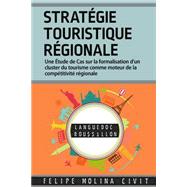 Stratgie Touristique Rgionale by Civit, Felipe Molina, 9781505360974