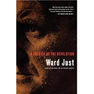 A Soldier of the Revolution by Just, Ward, 9781586480974