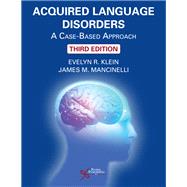 Acquired Language Disorders by Klein, Evelyn R., Ph.D.; Mancinelli, James M., Ph.D., 9781635500974