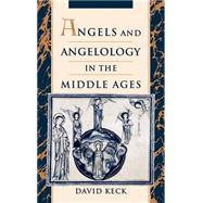 Angels and Angelology in the Middle Ages by Keck, David, 9780195110975