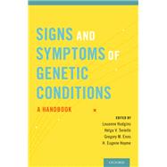 Signs and Symptoms of Genetic Conditions A Handbook by Hudgins, Louanne; Toriello, Helga V.; Enns, Gregory M.; Hoyme, H. Eugene, 9780199930975