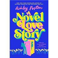 A Novel Love Story by Poston, Ashley, 9780593640975