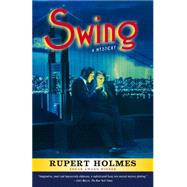 Swing A Mystery by HOLMES, RUPERT, 9780812970975