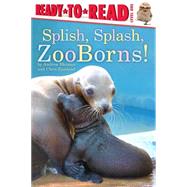 Splish, Splash, ZooBorns! Ready-to-Read Level 1 by Bleiman, Andrew; Eastland, Chris, 9781481430975
