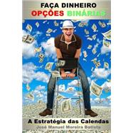Faca Dinheiro Com Opcoes Binarias by Batista, Jose Manuel Moreira, 9781518840975