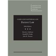 Cases and Materials on Patent Law by Adelman, Martin J.; Rader, Randall R.; Thomas, John R., 9781642420975
