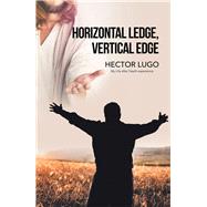 Horizontal Ledge, Vertical Edge by Lugo, Hector, 9781796040975