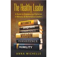The Healthy Leader by Michelle, Anna, 9781973630975