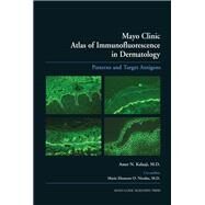 Mayo Clinic Atlas of Immunofluorescence in Dermatology by Kalaaji, Amer N.; Nicolas, Marie E. O., 9780367390976