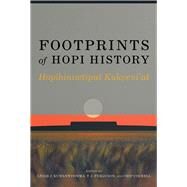 Footprints of Hopi History by Kuwanwisiwma, Leigh J.; Ferguson, T. J.; Colwell, Chip, 9780816540976