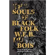 The Souls of Black Folk by Du Bois, W. E. B.; Prince, Steve; Newkirk, Vann R., 9781632060976