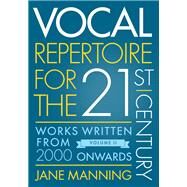 Vocal Repertoire for the Twenty-First Century, Volume 2 Works Written From 2000 Onwards by Manning, Jane, 9780199390977