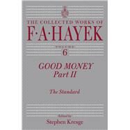 Good Money by Hayek, Friedrich A. Von; Kresge, Stephen, 9780226320977