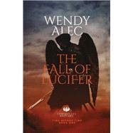 The Fall of Lucifer by Alec, Wendy, 9780310090977