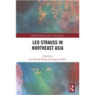 Leo Strauss in Northeast Asia by Kwak, Jun-hyeok; Park, Sungwoo, 9780367210977