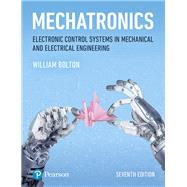 Mechatronics Electronic Control Systems in Mechanical and Electrical Engineering by Bolton, W., 9781292250977