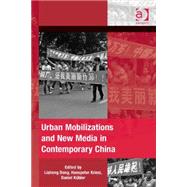 Urban Mobilizations and New Media in Contemporary China by Dong,Lisheng, 9781472430977