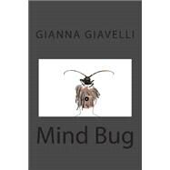 Mind Bug by Giavelli, Gianna, 9781508610977