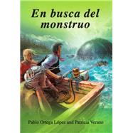 En busca del monstruo by Ortega Lopez, Pablo and Patricia Verano, 9781603720977