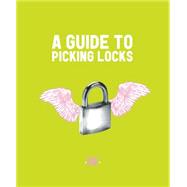 Guide to Picking Locks by Adams, Nick, 9781934620977