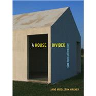 A House Divided by Wagner, Anne Middleton, 9780520270978