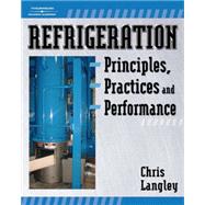 Refrigeration Principles, Practices, and Performance by Langley, Chris, 9781418060978