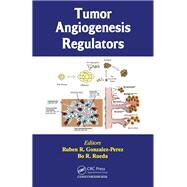 Tumor Angiogenesis Regulators by Gonzalez-Perez; Ruben R., 9781466580978