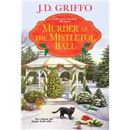 Murder at the Mistletoe Ball by Griffo, J.D., 9781496730978