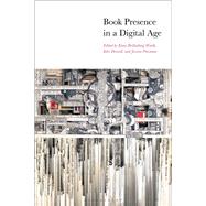 Book Presence in a Digital Age by Wurth, Kiene Brillenburg; Driscoll, Kri; Pressman, Jessica, 9781501360978